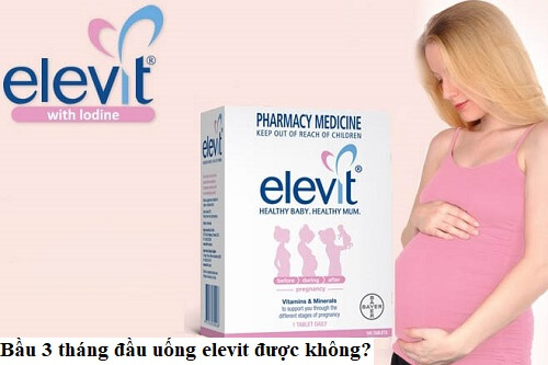 bầu 3 tháng đầu uống elevit được không