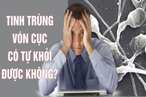 Tinh dịch vón cục có tự khỏi được không?