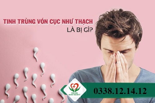 tinh trùng vón cục như thạch