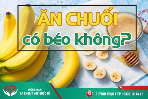 Ăn chuối có béo không?