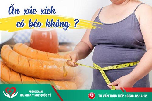 Ăn xúc xích có béo không?